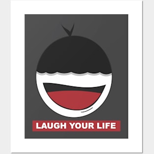 Laugh Your Life Posters and Art